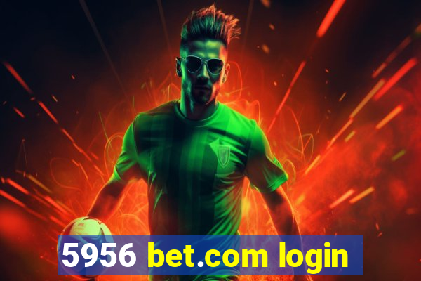 5956 bet.com login